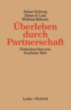 Paperback Überleben Durch Partnerschaft: Gedanken Über Eine Friedliche Welt [German] Book