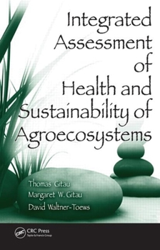 Hardcover Integrated Assessment of Health and Sustainability of Agroecosystems [With CD] Book