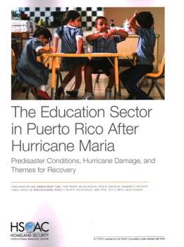 Paperback The Education Sector in Puerto Rico After Hurricane Maria: Predisaster Conditions, Hurricane Damage, and Themes for Recovery Book