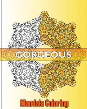 Paperback Gorgeous Mandala Coloring: 50 Graphic Design Coloring Art, Beautiful Designs for Relaxation and Focus, Happiness and Mandala Wonders Coloring Book