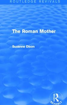 Hardcover The Roman Mother (Routledge Revivals) Book