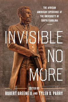 Paperback Invisible No More: The African American Experience at the University of South Carolina Book