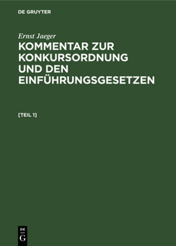 Hardcover Ernst Jaeger: Kommentar Zur Konkursordnung Und Den Einführungsgesetzen. [Band 1] [German] Book