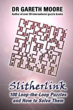 Paperback Slitherlink: 100 Loop-the-Loop Puzzles and How to Solve Them Book