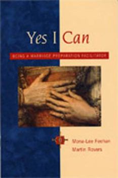 Paperback Yes I Can: Being a Marriage Preparation Facilitator Book