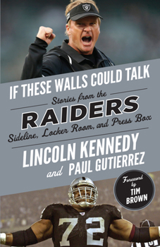 Paperback If These Walls Could Talk: Raiders: Stories from the Raiders Sideline, Locker Room, and Press Box Book
