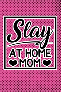 Paperback Slay At Home Mom: Pink Punk Print Sassy Mom Journal / Snarky Notebook Book