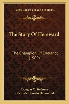 The Story Of Hereward: The Champion Of England;