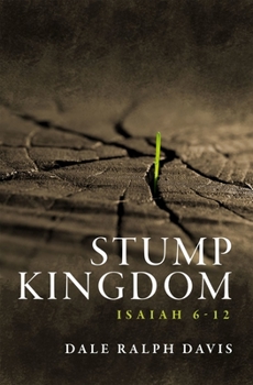 Paperback Stump Kingdom: Isaiah 6-12 Book