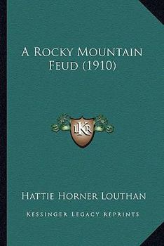 A Rocky Mountain Feud