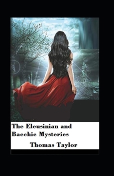 Paperback The Eleusinian and Bacchic Mysteries illustrated Book