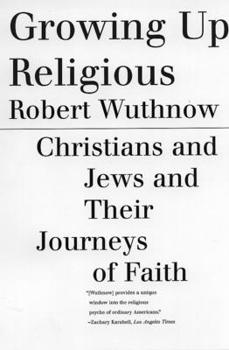 Paperback Growing Up Religious: Christians and Jews and Their Journeys of Faith Book