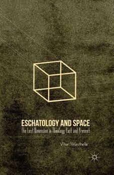 Paperback Eschatology and Space: The Lost Dimension in Theology Past and Present Book