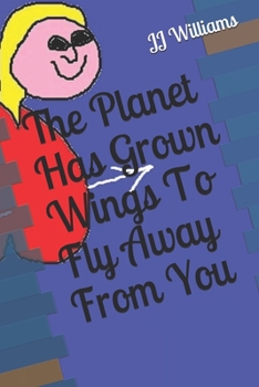 Paperback The Planet Has Grown Wings To Fly Away From You Book