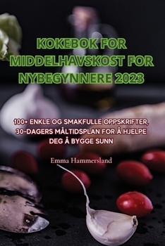 Paperback Kokebok for Middelhavskost for Nybegynnere 2023 [Norwegian] Book