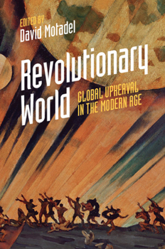 Paperback Revolutionary World: Global Upheaval in the Modern Age Book