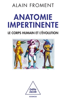 Paperback Anatomie impertinente: Le corps humain et l'évolution [French] Book