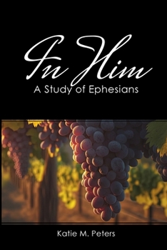 Paperback In Him: A Study of Ephesians Book