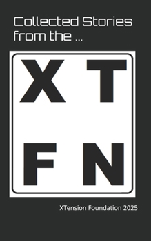 Paperback Collected Stories from the XTension Foundation: 2025 Book