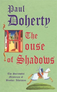 The House of Shadows - Book #10 of the Sorrowful Mysteries of Brother Athelstan