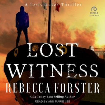 Lost Witness: A Josie Bates Thriller - Book #8 of the Witness