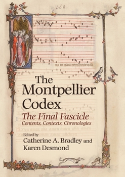 Hardcover The Montpellier Codex: The Final Fascicle. Contents, Contexts, Chronologies Book