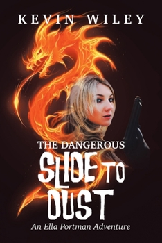Paperback The Dangerous Slide To Dust: An Ella Portman Adventure Book