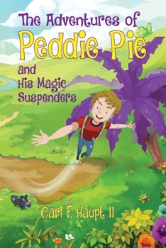 Paperback The Adventures of Peddie Pie and His Magic Suspenders Book