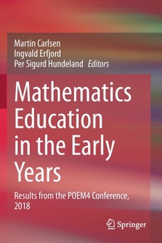 Paperback Mathematics Education in the Early Years: Results from the Poem4 Conference, 2018 Book