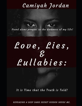 Paperback Love, Lies, & Lullabies: It is Time that the Truth is Told! Book