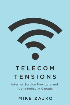 Paperback Telecom Tensions: Internet Service Providers and Public Policy in Canada Book