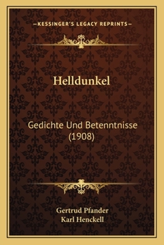 Paperback Helldunkel: Gedichte Und Betenntnisse (1908) [German] Book