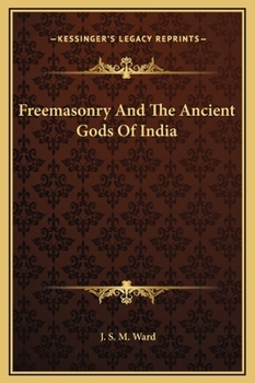 Hardcover Freemasonry And The Ancient Gods Of India Book