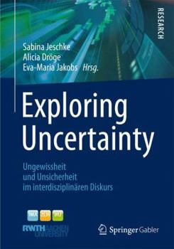 Hardcover Exploring Uncertainty: Ungewissheit Und Unsicherheit Im Interdisziplinären Diskurs [German] Book