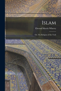 Paperback Islam: Or, The Religion of the Turk Book