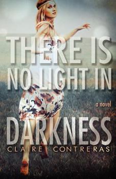 Paperback There Is No Light in Darkness Book