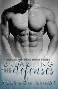 Breaching His Defenses - Book #5 of the Love Games: Original Series