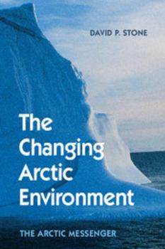 Hardcover The Changing Arctic Environment: The Arctic Messenger Book
