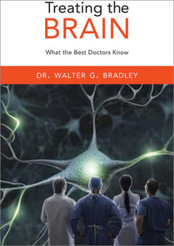 Hardcover Treating the Brain: What the Best Doctors Know Book