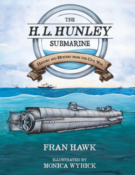 Hardcover The H. L. Hunley Submarine: History and Mystery from the Civil War Book