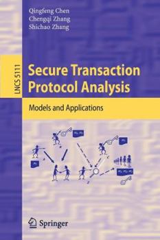 Paperback Secure Transaction Protocol Analysis: Models and Applications Book
