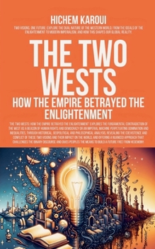 The Two Wests: How The Empire Betrayed the Enlightenment (The Mediterranean Notebooks)