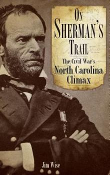 Hardcover On Sherman's Trail: The Civil War's North Carolina Climax Book