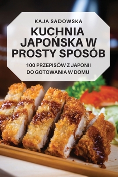 Paperback Kuchnia Japo&#323;ska W Prosty Sposób [Polish] Book