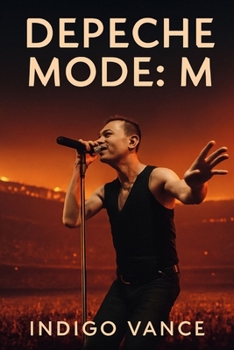DEPECHE MODE: M: The Global Impact, Legacy, and Memory of Depeche Mode’s Music