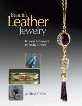 Paperback Beautiful Leather Jewelry: Timeless Techniques for Today's Trends Book