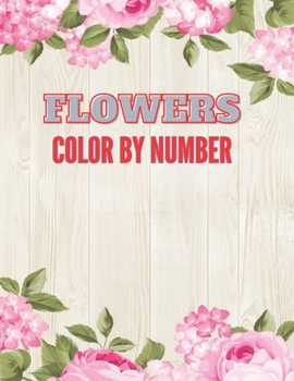 Paperback Flowers Color By Number.: Flowers Color By Number.Arcturus Color by Numbers Collection.Color by Number Coloring Book. Book