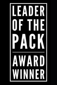 Leader of the Pack Award Winner: 110-Page Blank Lined Journal Funny Office Award Great For Coworker, Boss, Manager, Employee Gag Gift Idea