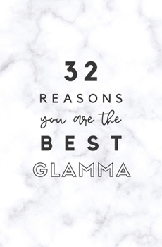 32 Reasons You Are The Best Glamma: Fill In Prompted Marble Memory Book