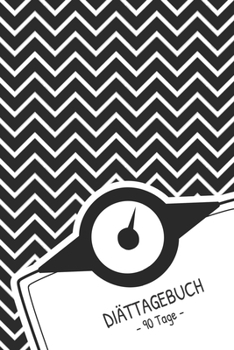 Diättagebuch – 90 Tage -: Abnehmtagebuch für deine Diät – Tracke deine Ziele, Mahlzeiten, Trinken und Erfolge um dein Wunschgewicht zu erreichen – 3 Monate (German Edition)